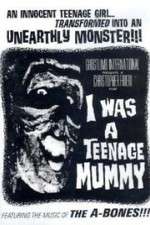 Watch I Was a Teenage Mummy Vodlocker