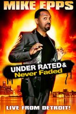 Watch Mike Epps: Under Rated... Never Faded & X-Rated Vodlocker