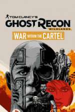Watch Tom Clancys Ghost Recon Wildlands War Within the Cartel Vodlocker