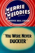 Watch You Were Never Duckier (Short 1948) Online Vodlocker