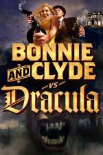 Watch Bonnie & Clyde vs Dracula Vodlocker