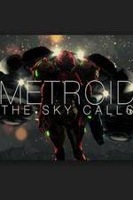 Watch Metroid: The Sky Calls Vodlocker