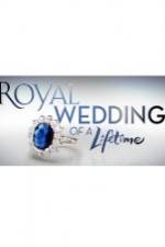 Watch Royal Wedding of a Lifetime Online Vodlocker