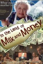Watch In the Land of Milk and Money Vodlocker