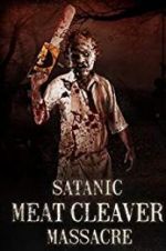 Watch Satanic Meat Cleaver Massacre Vodlocker