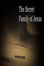 Watch The Secret Family of Jesus Vodlocker