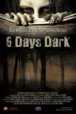 Watch 6 Days Dark Vodlocker