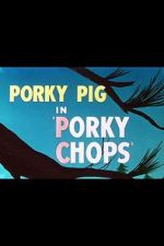 Watch Porky Chops (Short 1949) Vodlocker