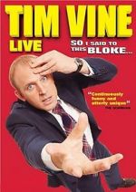 Watch Tim Vine: So I Said to This Bloke... Vodlocker