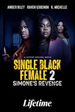 Watch Single Black Female 2: Simone's Revenge Online Vodlocker
