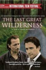 Watch The Last Great Wilderness Vodlocker