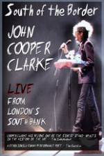 Watch John Cooper Clarke South Of The Border Live From Londons South Bank Vodlocker