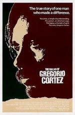Watch The Ballad of Gregorio Cortez Vodlocker