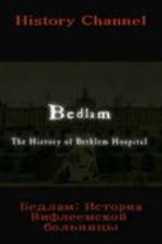 Watch Bedlam: The History of Bethlem Hospital Vodlocker