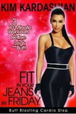 Watch Kim Kardashian: Fit In Your Jeans by Friday: Butt Blasting Cardio Step Vodlocker