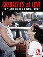 Watch Casualties of Love: The Long Island Lolita Story Vodlocker