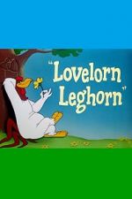 Watch Lovelorn Leghorn (Short 1951) Vodlocker