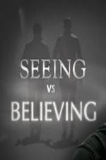 Watch Seeing vs. Believing Online Vodlocker