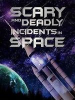Watch Scary and Deadly Incidents in Space Vodlocker
