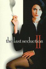 Watch The Last Seduction II Vodlocker