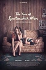 Watch The Year of Spectacular Men Vodlocker