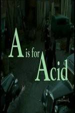 Watch A Is for Acid Vodlocker