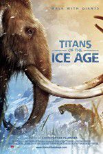 Watch Titans of the Ice Age Vodlocker