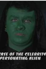 Watch The Case of the Celebrity Impersonating Alien Vodlocker
