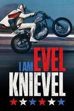 Watch I Am Evel Knievel Vodlocker