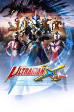 Watch Ultraman X the Movie: Here It Comes! Our Ultraman Online Vodlocker