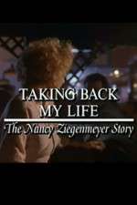 Watch Taking Back My Life: The Nancy Ziegenmeyer Story Vodlocker