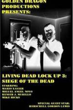 Watch Living Dead Lock Up 3 Siege of the Dead Vodlocker