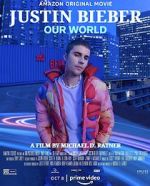 Watch Justin Bieber: Our World Vodlocker
