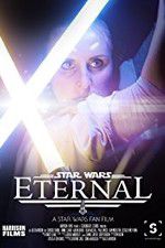 Watch Eternal: A Star Wars Fan Film Vodlocker