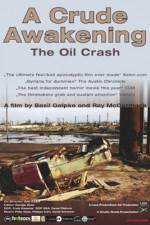 Watch A Crude Awakening The Oil Crash Vodlocker