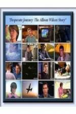 Watch Desperate Journey: The Allison Wilcox Story Online Vodlocker