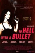 Watch To Hell with a Bullet Vodlocker