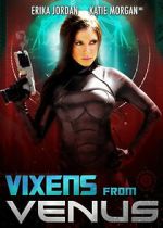 Watch Vixens from Venus Online Vodlocker