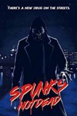 Watch Spunk\'s Not Dead Vodlocker