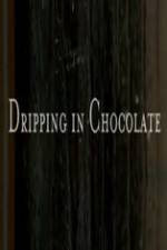 Watch Dripping in Chocolate Vodlocker
