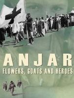 Watch Anjar: Flowers, Goats and Heroes Vodlocker