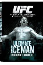 Watch UFC:Ultimate  Chuck ice Man Liddell Vodlocker