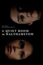 Watch A Quiet Room in Walthamstow Vodlocker