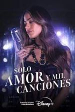 Watch Solo Amor Y Mil Canciones Vodlocker