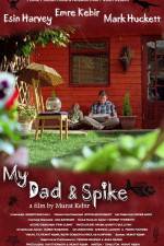 Watch My Dad & Spike Vodlocker