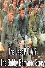 Watch The Last P.O.W.? The Bobby Garwood Story Vodlocker