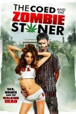 Watch The Coed and the Zombie Stoner Vodlocker