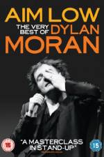 Watch Aim Low: The Best of Dylan Moran Vodlocker