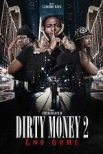 Watch Dirty Money 2 End Game Vodlocker