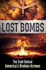 Watch Lost Bombs: The True Story of America\'s Broken Arrows Vodlocker